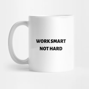 Work smart not hard Mug